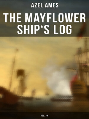 cover image of The Mayflower Ship's Log (Volume 1-6)